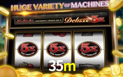 Descubra o Mundo do Cassino Online com 35m